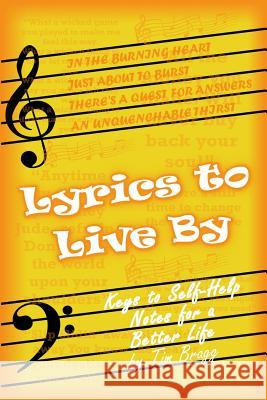 Lyrics to Live by: Keys to Self-Help Notes for a Better Life Tim Bragg 9781916424821 Persevere Publishing Ltd. - książka