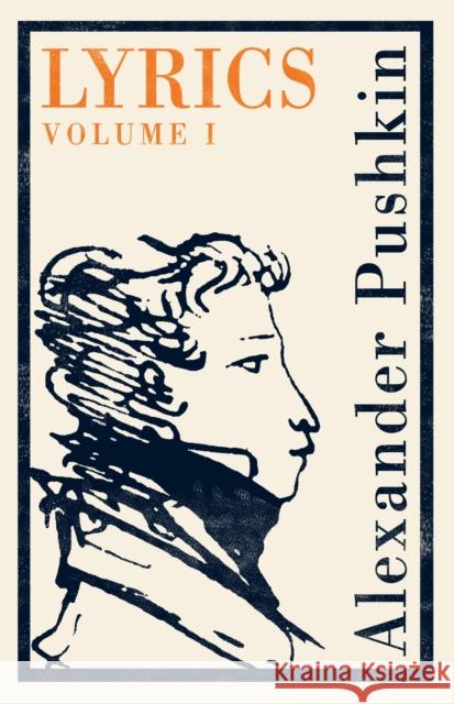 Lyrics: Vol. 1 (1813–17): Dual Language: 1813-17 Alexander Pushkin 9781847497314 Alma Books Ltd - książka