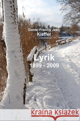 Lyrik 1999 - 2009 Daniel Francis Jean Kieffer 9781291603774 Lulu.com - książka