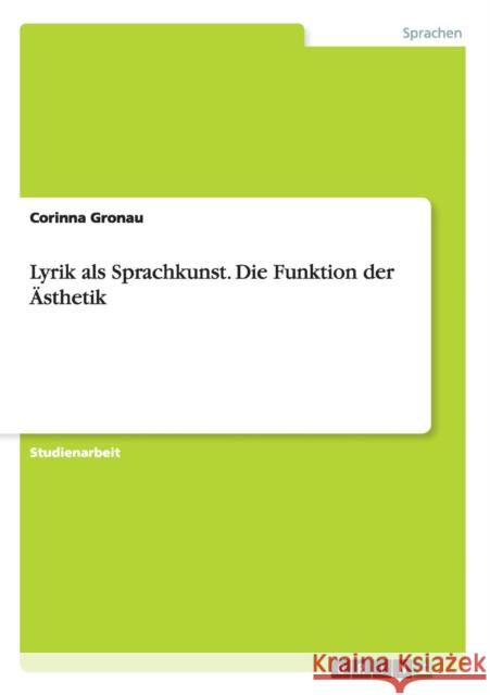 Lyrik als Sprachkunst. Die Funktion der Ästhetik Corinna Gronau 9783668086449 Grin Verlag - książka