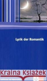 Lyrik der Romantik : Textausgabe mit Materialien. 11.-13. Klasse Kopfermann, Thomas   9783123524257 Klett - książka