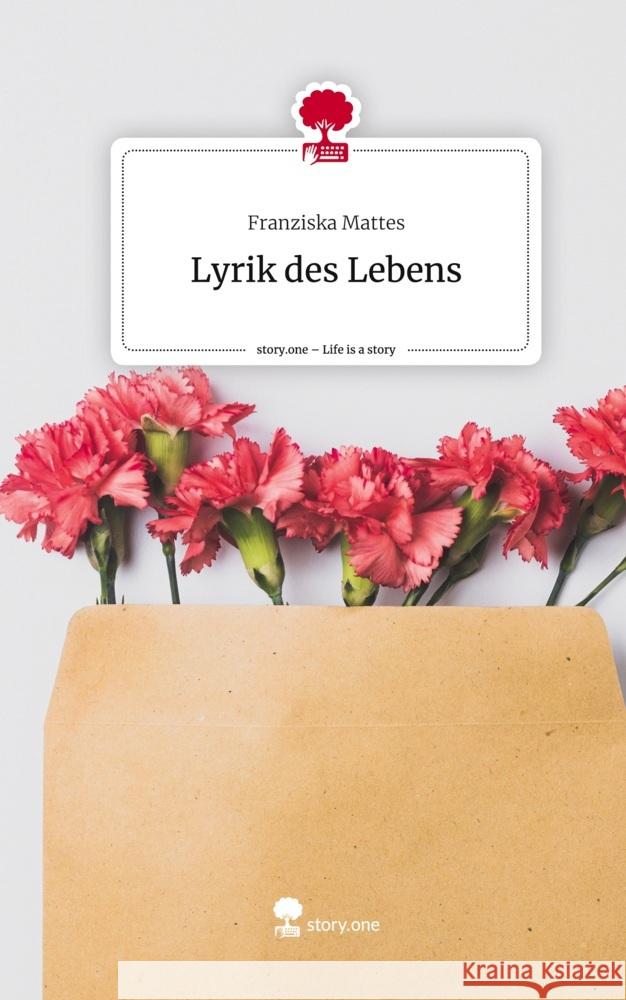 Lyrik des Lebens. Life is a Story - story.one Mattes, Franziska 9783711556479 story.one publishing - książka