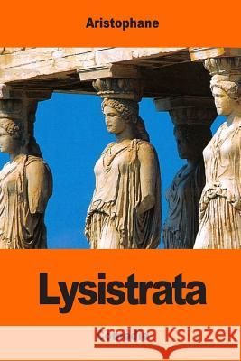 Lysistrata Aristophane                              Andre-Charles Brotier 9781544268897 Createspace Independent Publishing Platform - książka