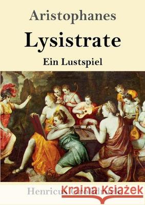 Lysistrate (Großdruck): Ein Lustspiel Aristophanes 9783847839064 Henricus - książka