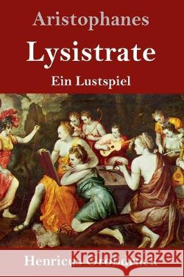 Lysistrate (Großdruck): Ein Lustspiel Aristophanes 9783847839071 Henricus - książka