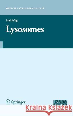 Lysosomes Paul Saftig 9780387255620 Landes Bioscience - książka