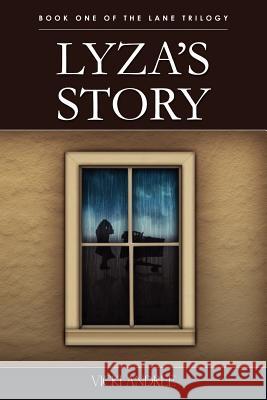 Lyza's Story: Book One of the Lane Trilogy Andree, Vicki 9781593307820 Aventine Press - książka