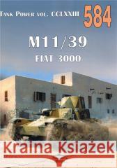 M11/39 Fiat 3000 nr 584 Janusz Ledwoch 9788372195845 Militaria - książka