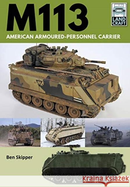 M113: American Armoured Personnel Carrier Ben Skipper 9781526789778 Pen & Sword Books Ltd - książka