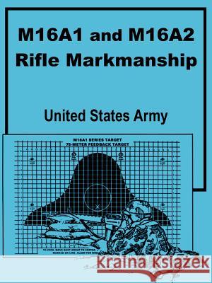 M16A1 and M16A2 Rifle Marksmanship United States Army 9781410100146 Fredonia Books (NL) - książka