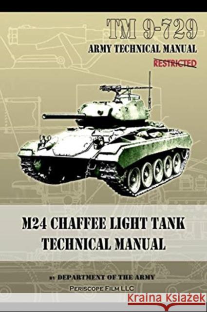 M24 Chaffee Light Tank Technical Manual: TM 9-729 Department of the Army 9781937684334 Periscope Film LLC - książka