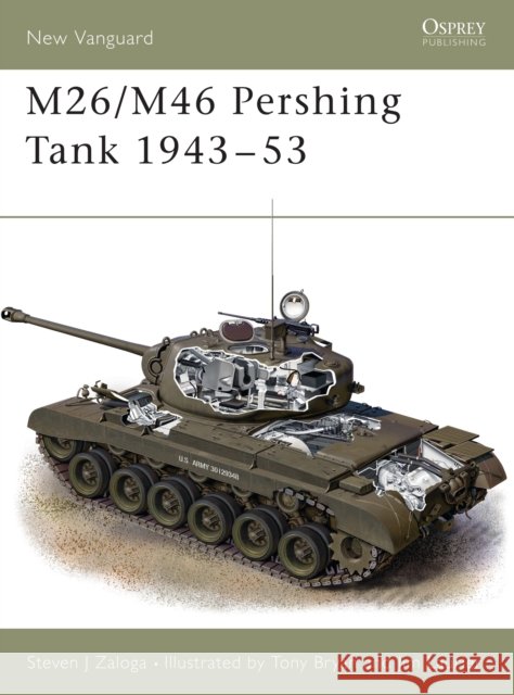 M26/M46 Pershing Tank 1943 53 Zaloga, Steven J. 9781841762029 Osprey Publishing (UK) - książka