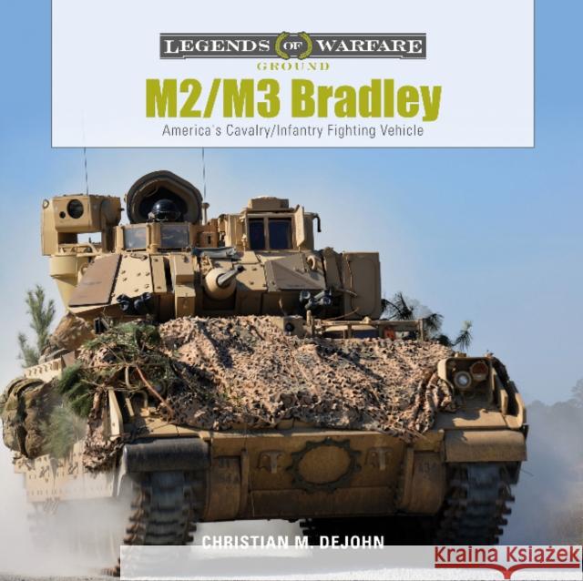 M2/M3 Bradley: America's Cavalry/Infantry Fighting Vehicle Christian M. DeJohn 9780764355882 Schiffer Publishing - książka