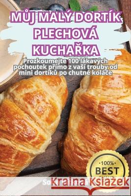 MŮj Mal? Dort?k Plechov? KuchaŘka Soňa V?tkov? 9781836238638 Soňa Vitkova - książka