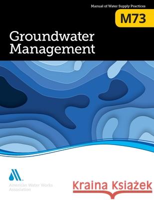 M73 Groundwater Management Awwa 9781647170400 American Water Works Association - książka