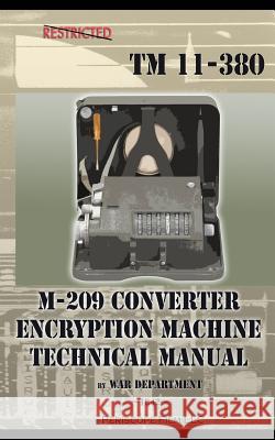 M-209 Converter Encryption Machine Technical Manual War Department 9781937684709 Periscope Film, LLC - książka