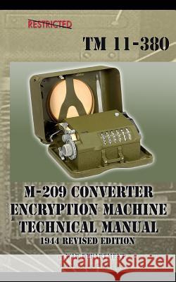 M-209 Converter Encryption Machine Technical Manual 1944 Revised Edition War Department 9781937684693 Periscope Film, LLC - książka