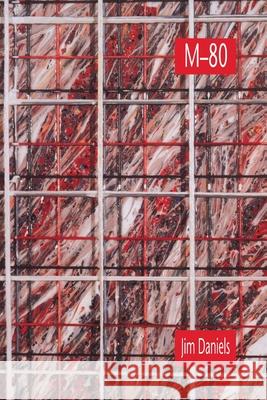 M-80 Jim Daniels 9780822954972 University of Pittsburgh Press - książka