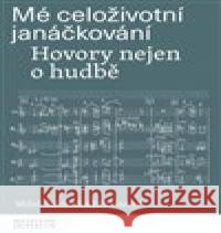 Mé celoživotní janáčkování Miloš Štědroň 9788028002992 Masarykova univerzita Brno - książka