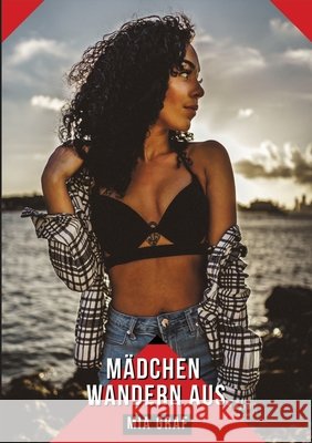 M?dchen wandern aus: Geschichten mit explizitem Sex f?r Erwachsene Mia Graf 9783384284952 MIA Graf - książka