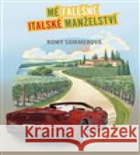 Mé falešné italské manželství Romy Sommerová 9788025745137 Argo - książka