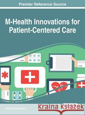 M-Health Innovations for Patient-Centered Care Anastasius Moumtzoglou 9781466698611 Medical Information Science Reference - książka