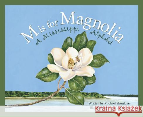 M Is for Magnolia: A Mississippi Alphabet Book Michael Shoulders Rick Anderson 9781585361298 Sleeping Bear Press - książka