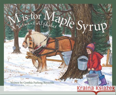 M is for Maple Syrup: A Vermont Alphabet Cynthia Furlong Reynolds, Ginny Joyner 9781585360307 Cengage Learning, Inc - książka