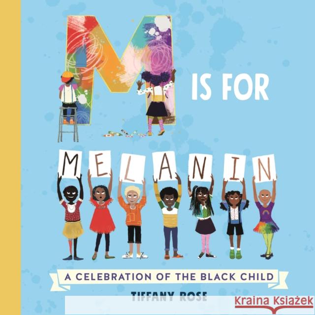 M is for Melanin: A Celebration of the Black Child Tiffany Rose 9781529062502 Pan Macmillan - książka