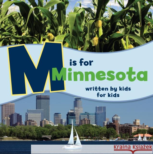 M Is for Minnesota: Written by Kids for Kids  9781513262253 Westwinds Press - książka