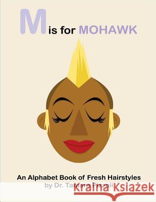 M is for Mohawk: An Alphabet Book of Fresh Hairstyles Creative, Howell Edwards 9780996001663 English Schoolhouse - książka