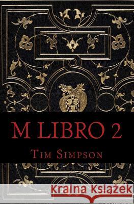 M libro 2 Tim James Simpson 9781500511005 Createspace Independent Publishing Platform - książka