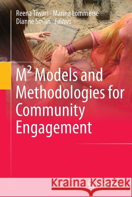 M² Models and Methodologies for Community Engagement Reena Tiwari Marina Lommerse Dianne Smith 9789811011795 Springer - książka