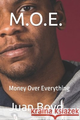 M.O.E.: Money Over Everything Juan Boyd 9798715277008 Independently Published - książka