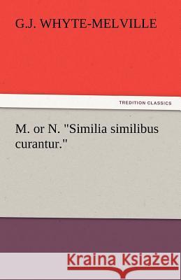 M. or N. Similia Similibus Curantur.  9783842451124 tredition GmbH - książka