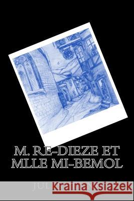 M. Re-dieze et Mlle Mi-bemol Jules Verne 9781546866657 Createspace Independent Publishing Platform - książka