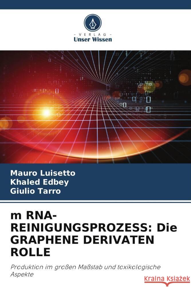 m RNA-REINIGUNGSPROZESS: Die GRAPHENE DERIVATEN ROLLE Mauro Luisetto, Khaled Edbey, Giulio Tarro 9786205265239 Verlag Unser Wissen - książka