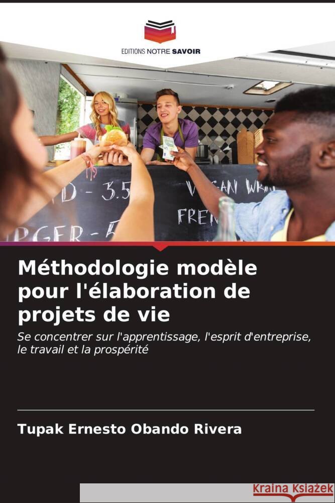 M?thodologie mod?le pour l'?laboration de projets de vie Tupak Ernesto Oband 9786206977759 Editions Notre Savoir - książka