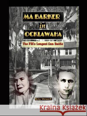 Ma Barker in Ocklawaha Tony Stewart 9781387215218 Lulu.com - książka