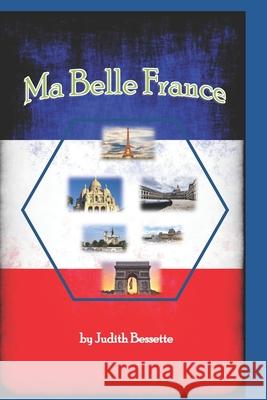 Ma Belle France Bessette Judith Bessette 9798488535428 Independently published - książka