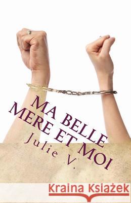 Ma belle mère et moi V, Julie 9781540354532 Createspace Independent Publishing Platform - książka