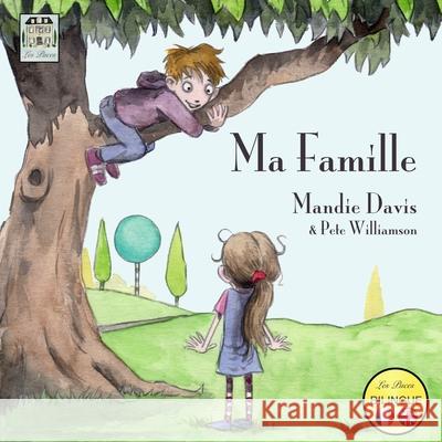 Ma Famille: My Family Mandie Davis Pete Williamson Badger Davis 9780995465343 Les Puces Ltd - książka