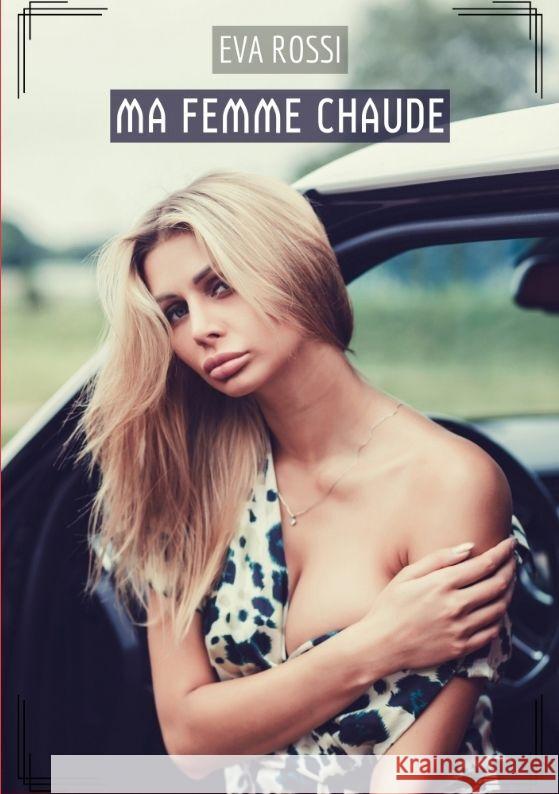 Ma Femme Chaude: Histoires ?rotiques Tabou pour Adultes Eva Rossi 9783384162489 Eva Rossi - książka