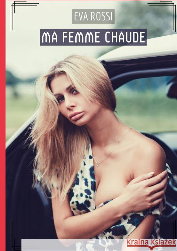 Ma Femme Chaude: Histoires ?rotiques Tabou pour Adultes Eva Rossi 9783384162496 Eva Rossi - książka