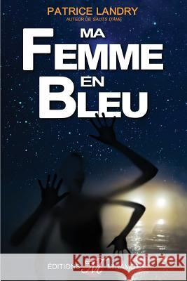 Ma femme en bleu Landry, Patrice 9782980982538 Editions Minamots - książka