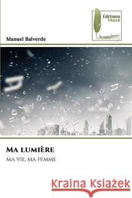 Ma lumi?re Manuel Balverde 9786204977225 Editions Muse - książka