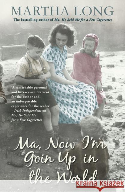 Ma, Now I'm Goin Up in the World Martha Long 9781845967031 Transworld Publishers Ltd - książka