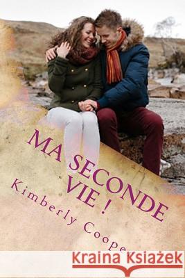 Ma seconde vie ! Cooper, Kimberly 9781523870400 Createspace Independent Publishing Platform - książka