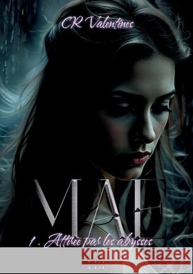 Ma?: Tome 1: Attir?e par les abysses C. R. Valentines Editions Encr 9782487926202 Editions Encre de Lune - książka