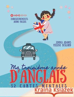 Ma troisi?me ann?e d'anglais: 32 cartes mentales Emma Adams H?l?ne Beslard 9782322663002 Bod - Books on Demand - książka